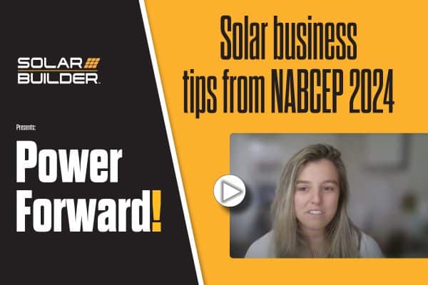 Saying no to bad business, and more tips from NABCEP 2024 | Power Forward!